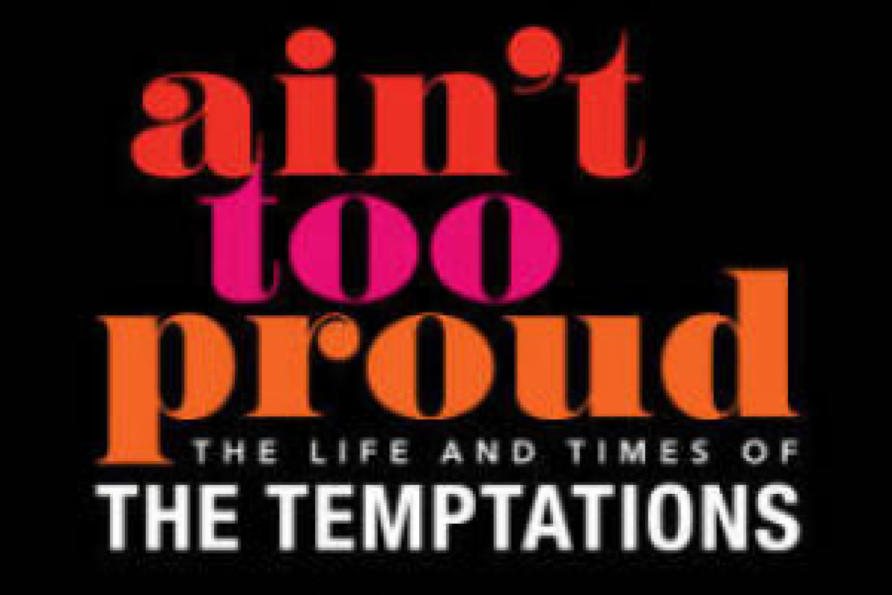 aint too proud the life and times of the temptations logo 96906 2