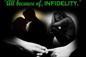 All Because of Infidelity