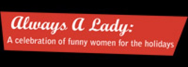 always a lady a celebration of funny women for the holidays logo 2827