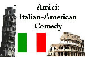 Amici: Italian-American Comedy
