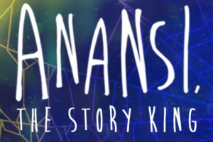 Anansi: The Story King