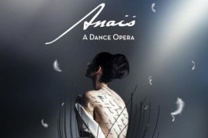 Anaïs, A Dance Opera