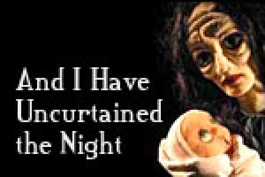 And I Have Uncurtained the Night