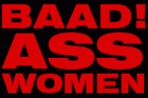 BAAD! ASS Women 2005