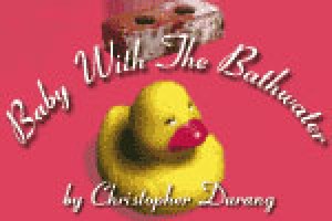 Baby with the Bathwater
