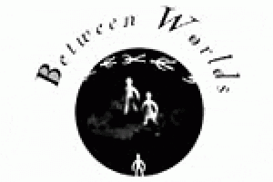 Between Worlds