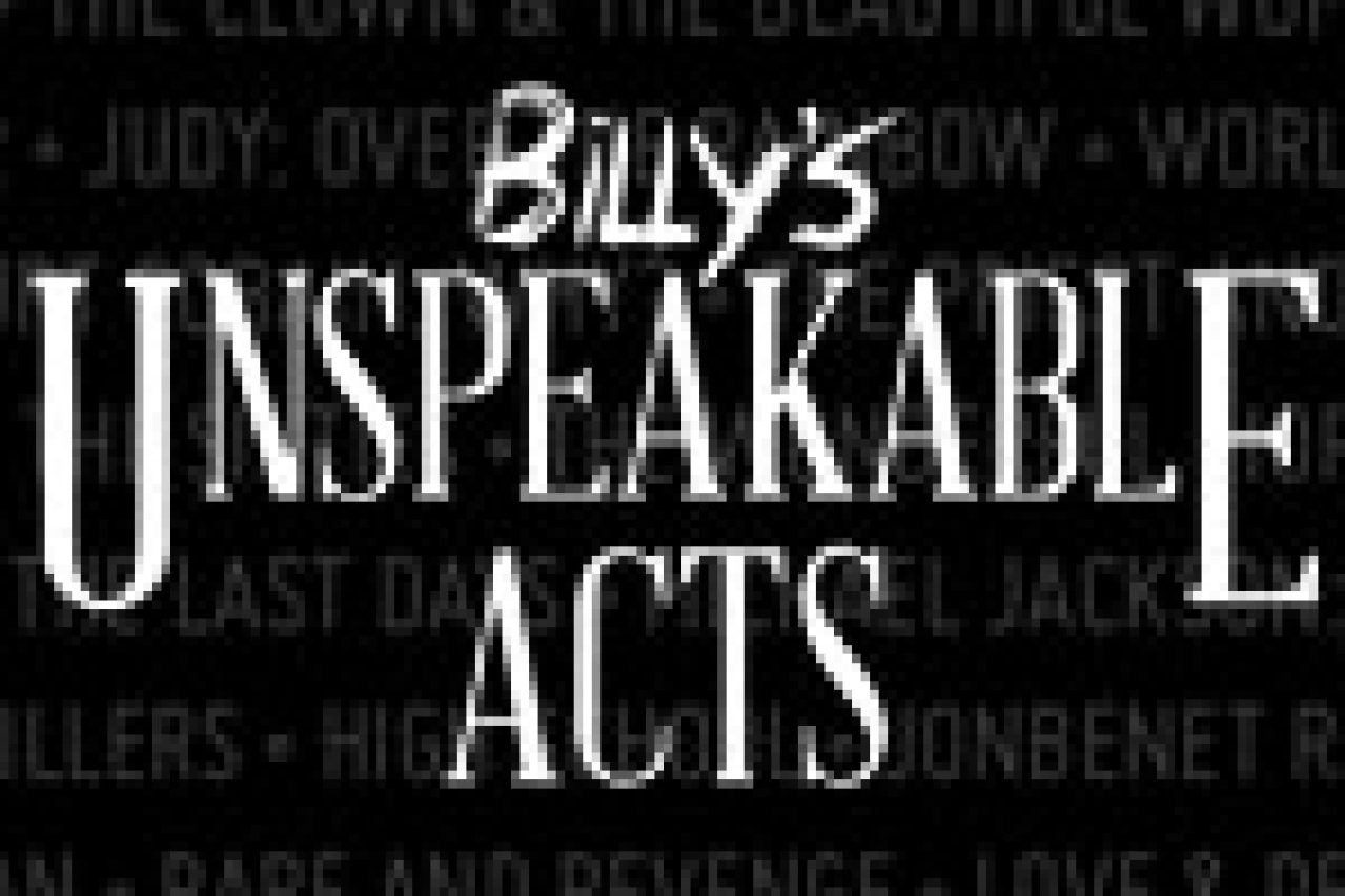 billys unspeakable acts logo Broadway shows and tickets