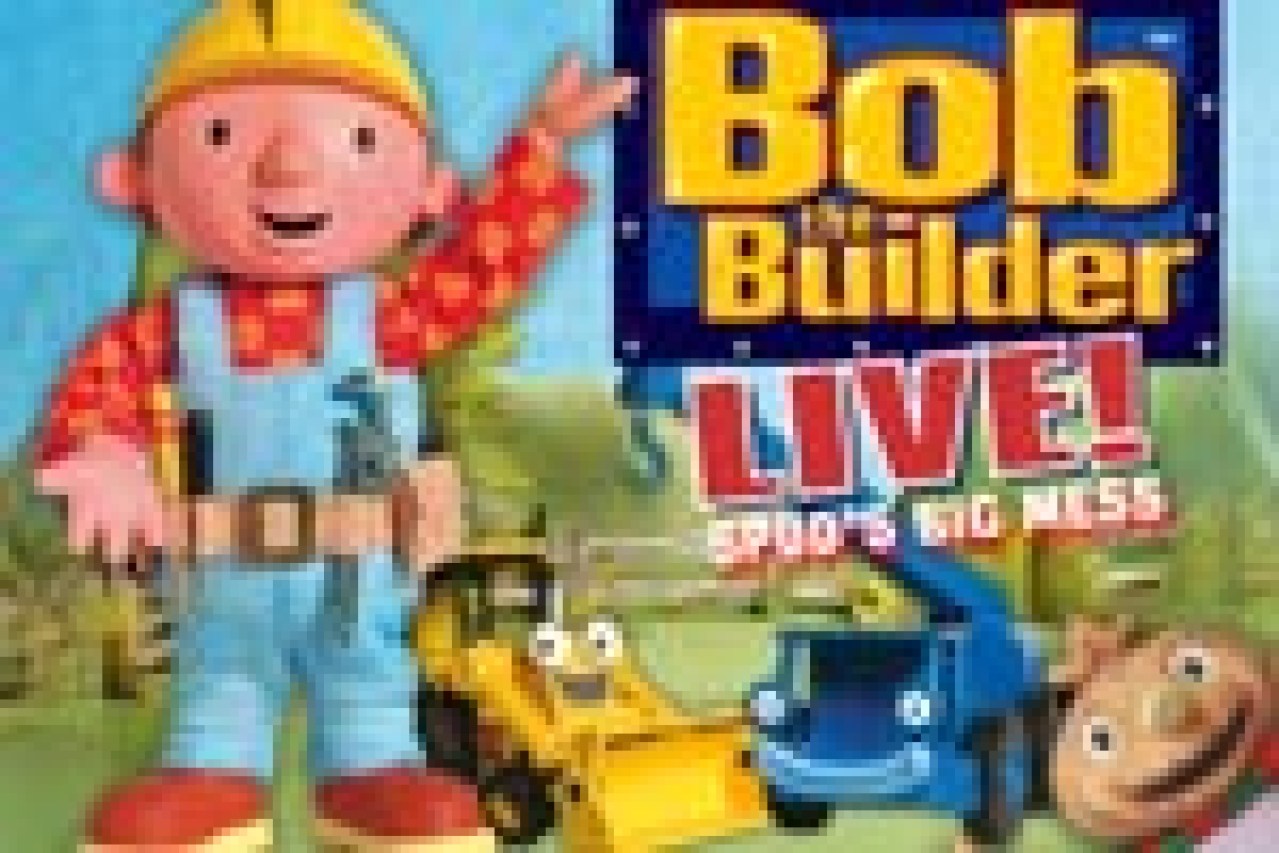 Bob The Builder Live! Spud’s Big Mess Set on Chicago: Get Tickets Now ...