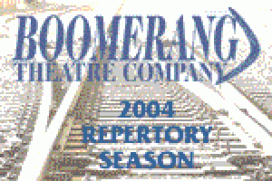 Boomerang Theatre Company 2004 Indoor Repertory Season