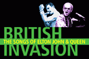 British Invasion: The Songs of Elton John & Queen