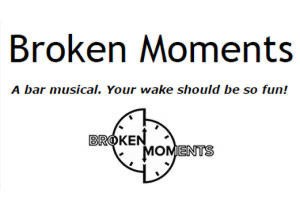 Broken Moments: A Bar Musical