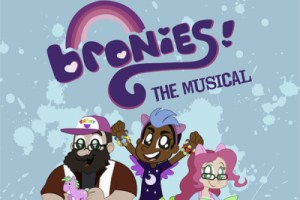 Bronies The Musical