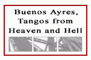 Buenos Ayres: Tangos From Heaven and Hell
