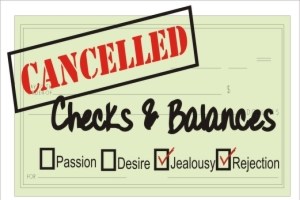 Cancelled Checks and Balances – Passion, Desire and Rejection in the 21st Century