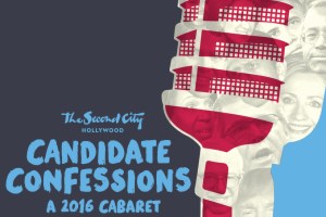 Candidate Confessions – A 2016 Cabaret