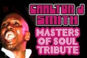 Carlton J. Smith: Masters of Soul Tribute