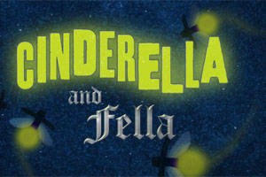 Cinderella and Fella