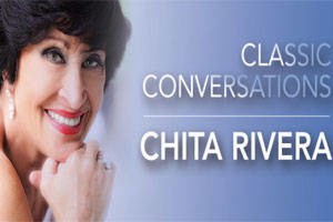 Classic Conversations: Chita Rivera