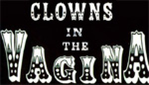 Clowns in the Vagina