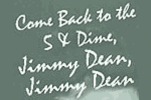 Come Back to the 5 & Dime, Jimmy Dean, Jimmy Dean