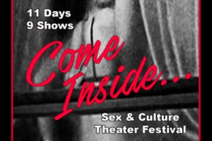 Come Inside: A Sex & Culture Theater Festival