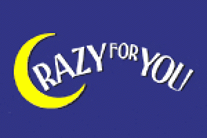 Crazy For You