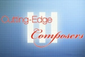 Cutting Edge Composers