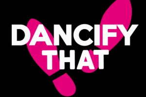 Dancify That