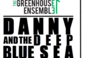 Danny & The Deep Blue Sea Directed