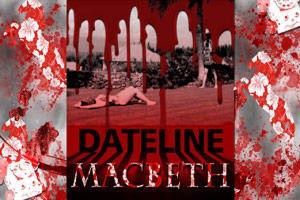 Dateline: Macbeth