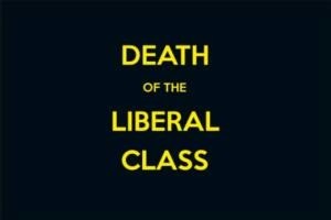 Death of the Liberal Class