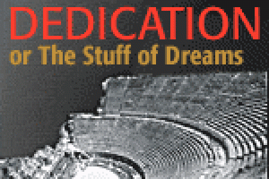 Dedication or The Stuff of Dreams