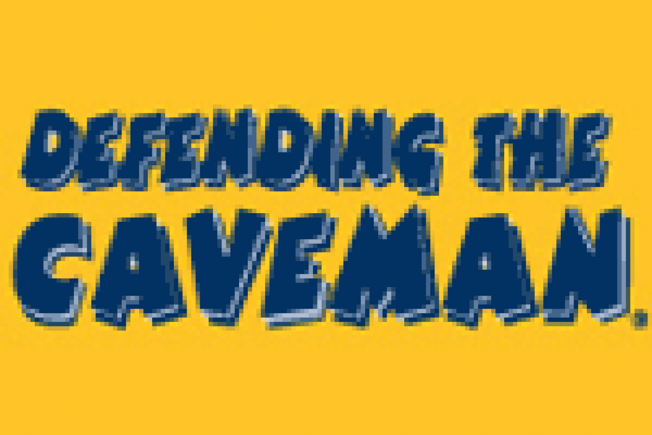 defending the caveman logo Broadway shows and tickets