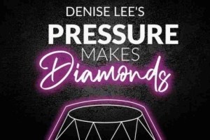 Denise Lee’s Pressure Makes Diamonds
