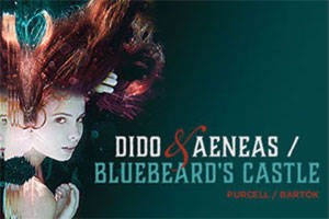 Dido & Aeneas/Bluebeard