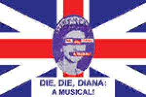 Die, Die, Diana: A Musical