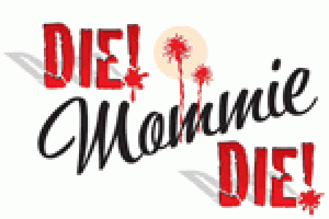 Die! Mommie Die!