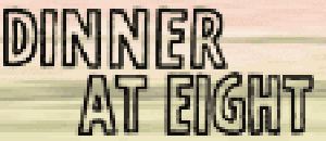Dinner at Eight