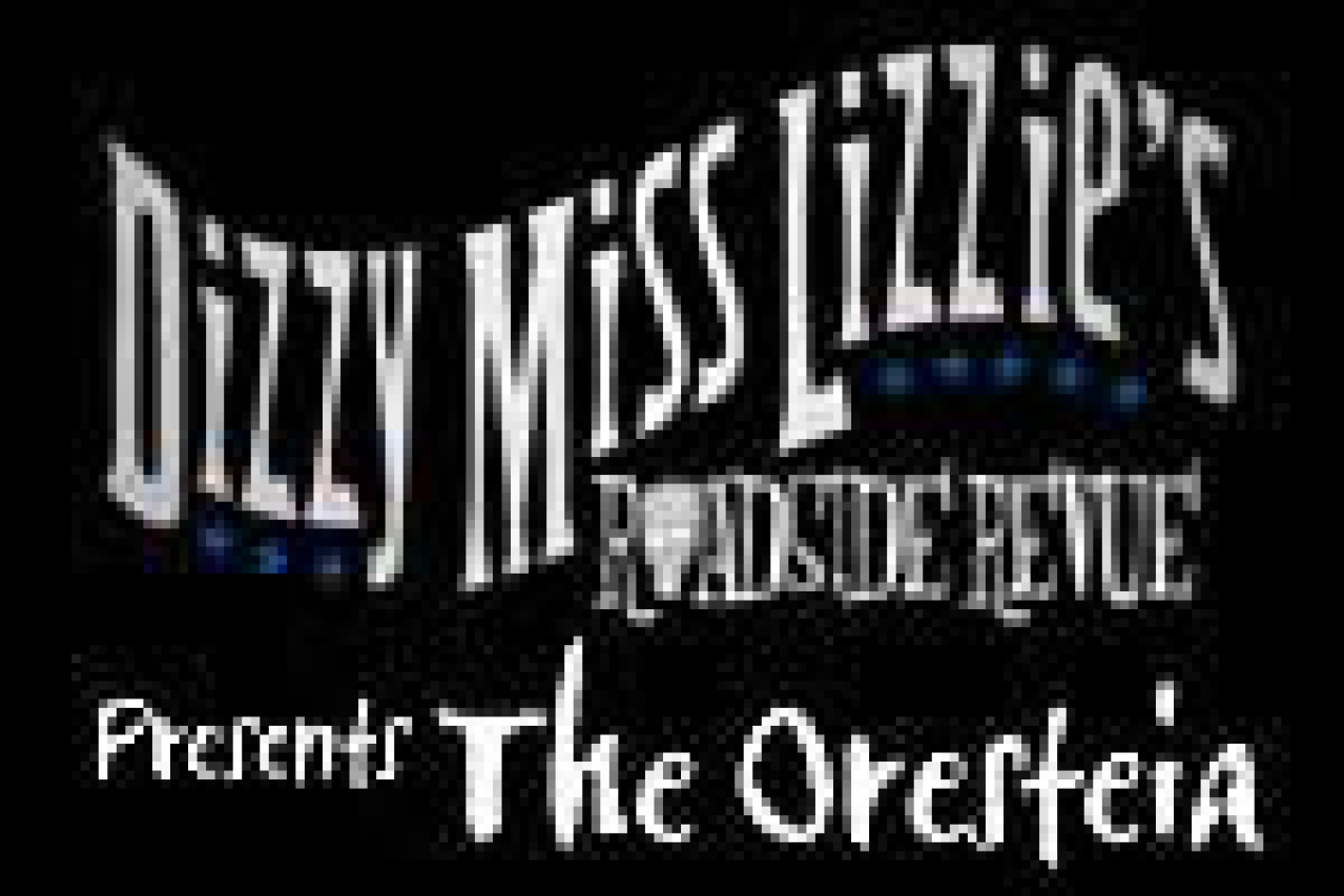 dizzy miss lizzies roadside revue the oresteia logo 23032