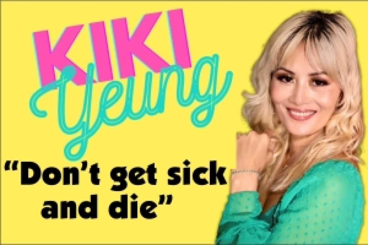 dont get sick and die a night of comedy with kiki yeung and her guests logo 98921 1