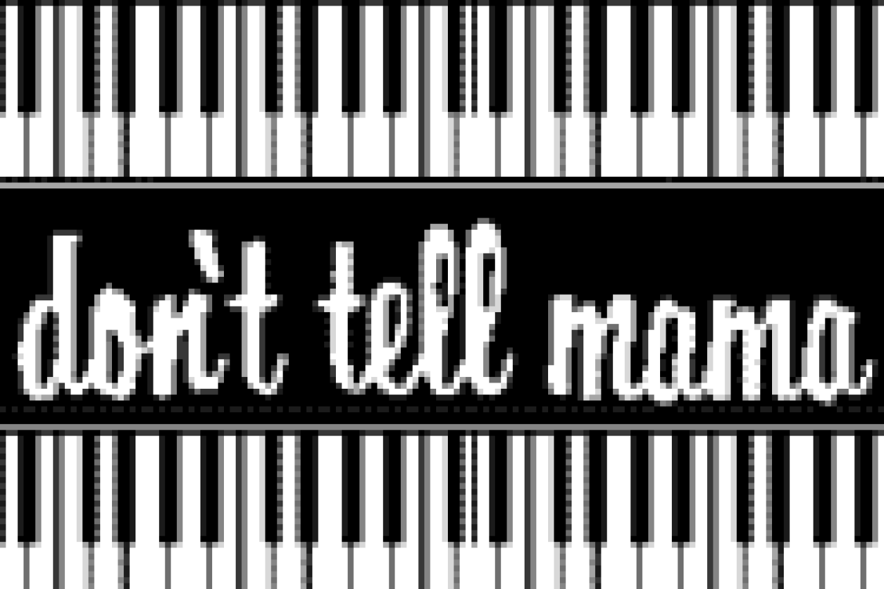 dont tell mama logo 686