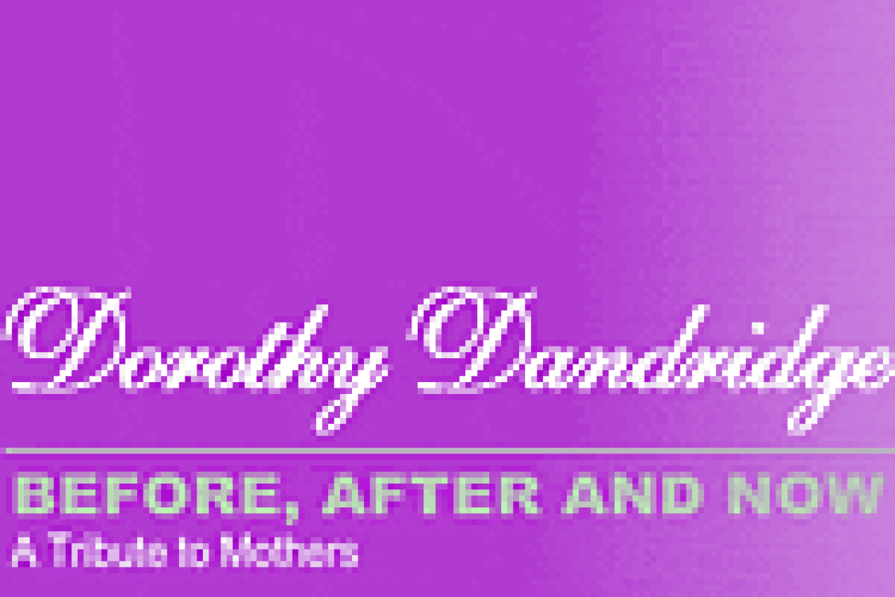 dorothy dandridge before after and now a tribute to mothers logo 29616