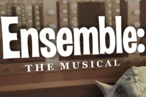 Ensemble: The Musical