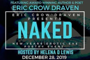 Eric Crow Draven Presents: NAKED New Year’s Erotic Eve Poetic Event