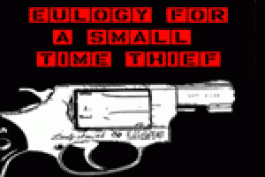 Eulogy For A Small Time Thief