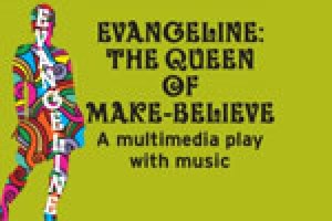Evangeline, the Queen of Make-Believe