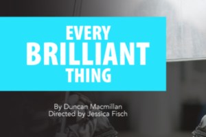 Every Brilliant Thing