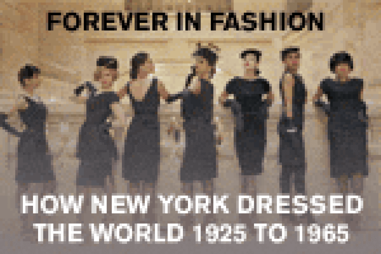 forever in fashion how new york dressed the world 1925 to 1965 logo 23294