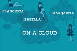 Francesca, Isabella, Margarita on a Cloud