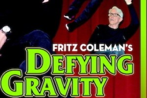 Fritz Coleman’s Defying Gravity